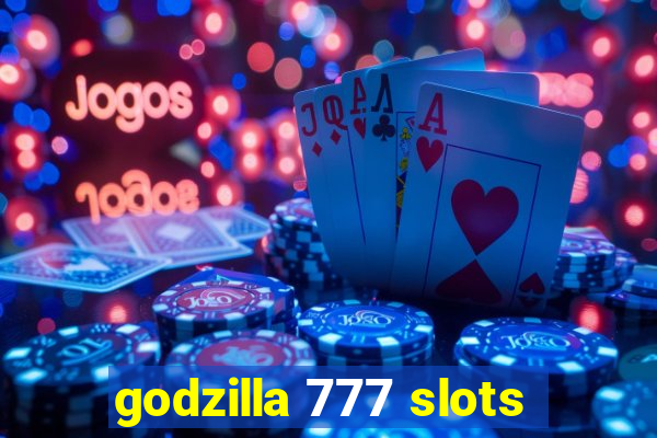 godzilla 777 slots